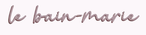 Le Bain Marie